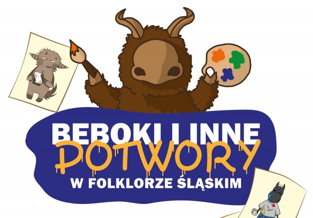 „Beboki i inne potwory w folklorze śląskim”.